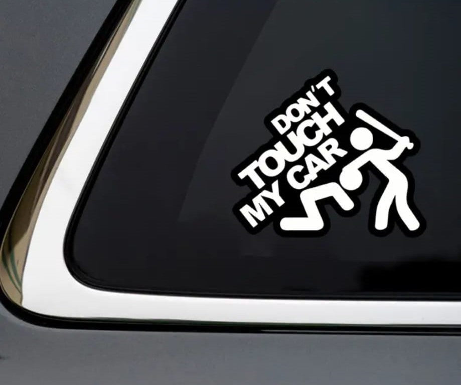 Don't touch my car