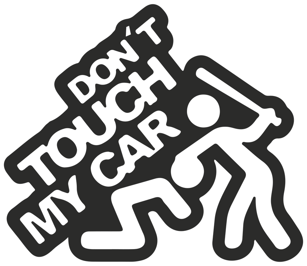 Don't touch my car