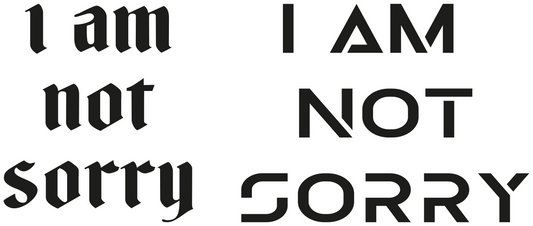 I Am Not Sorry  31.8 CM x 13.2 CM