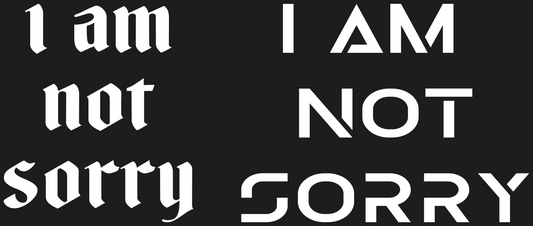 I am not sorry  31.8 CM x 13.2 CM